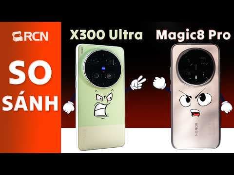 So sánh tổng quan 2 máy mình đang dùng: vivo X300 Ultra vs HONOR Magic8 Pro