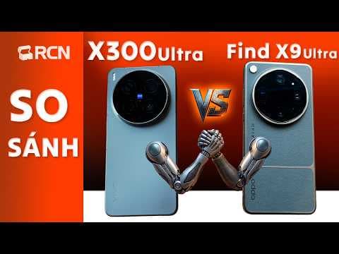 So sánh vivo X300 Ultra và OPPO Find X9 Ultra