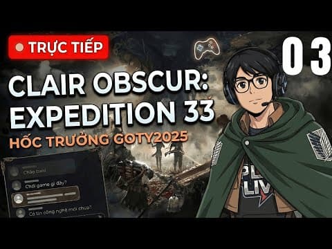 Clair Obscur: Expedition 33 #3 - Parry thật sự khó điên hay do tôi gà =((