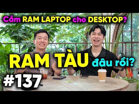 Bao giờ mới có RAM TÀU cho RẺ - Laptop GAMING sạc USB-C bị CHÁY | Real Talk #137