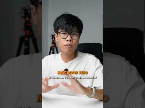 Liệu MacBook Neo có tặng AirPods vào Back to School?