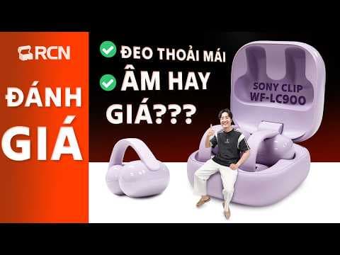 Đánh giá tai nghe open-ear đầu tiên của Sony: Sony Clip WF-LC900