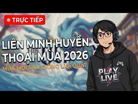 Liên Minh mùa 2026 - Mùa mới đánh nhanh y như LiQi Mobi vậy