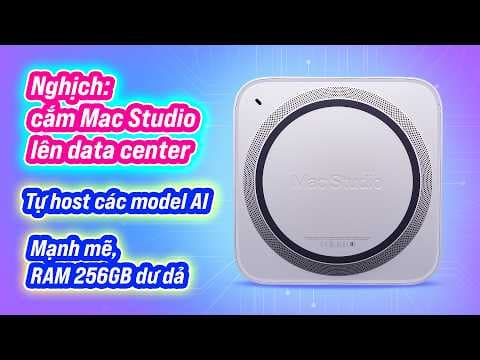 Đem Mac Studio lên cắm 24/7 trên data center để chạy AI "local" server: chạy tốt, làm được nhiều trò