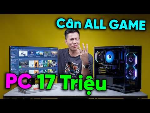 PC GAMING chỉ 17 Triệu có gì HOT trong thời BÃO GIÁ