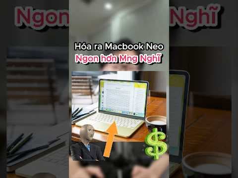 Hóa ra …Macbook Neo không tệ như mọi người suy nghĩ nhỉ. #fyp #apple #macbook #macbookneo #laptop