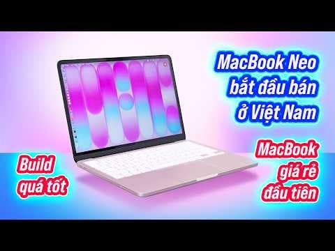 MacBook Neo đã về rồi, build ngon quá, các bạn muốn mình test gì nào?