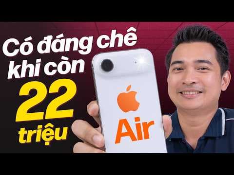 iPhone Air chỉ còn 22 triệu NHƯNG có thật sự dành cho anh em không ???