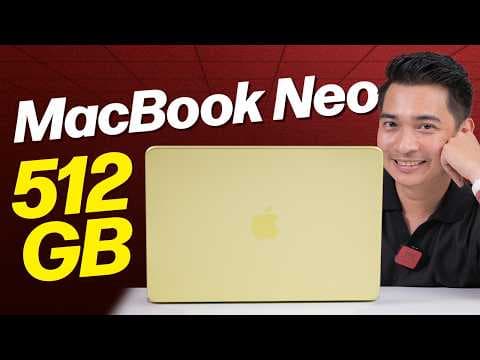 Cảm nhận nhanh về MacBook Neo và lý do mình chọn mua bản 512GB !!!