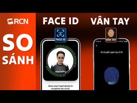 2026 rồi, chọn Face ID hay vân tay?