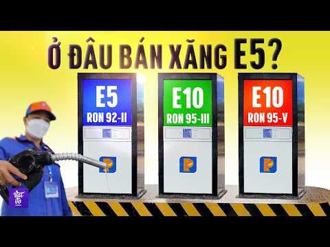 Tất Tần Tật Về Các Loại Xăng Bán Ở Việt Nam, Mua Xăng E5 Thì Ở Đâu Bán?